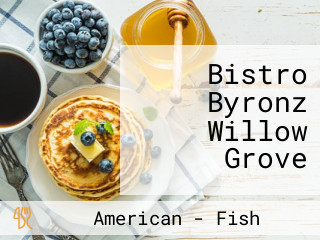 Bistro Byronz Willow Grove