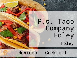 P.s. Taco Company Foley