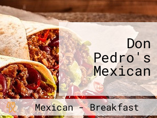 Don Pedro's Mexican