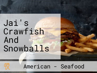 Jai's Crawfish And Snowballs