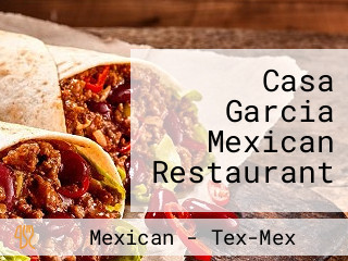 Casa Garcia Mexican Restaurant