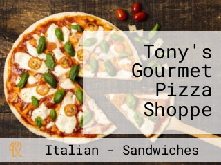 Tony's Gourmet Pizza Shoppe