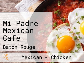 Mi Padre Mexican Cafe