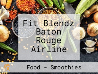 Fit Blendz Baton Rouge Airline