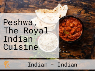 Peshwa, The Royal Indian Cuisine