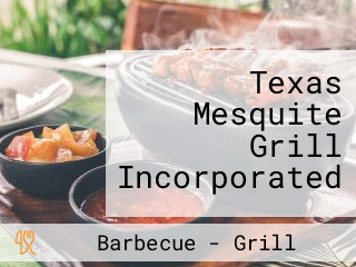 Texas Mesquite Grill Incorporated