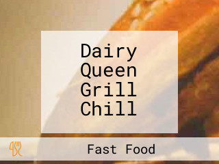 Dairy Queen Grill Chill