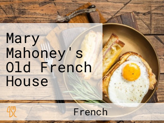 Mary Mahoney's Old French House