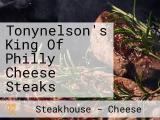 Tonynelson's King Of Philly Cheese Steaks