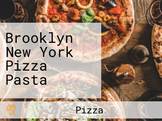 Brooklyn New York Pizza Pasta