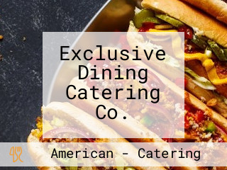 Exclusive Dining Catering Co.