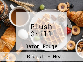 Plush Grill