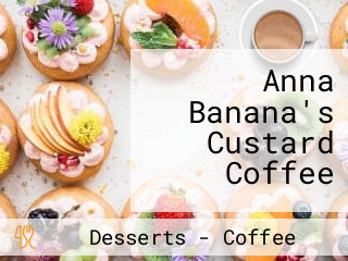 Anna Banana's Custard Coffee