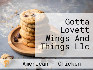 Gotta Lovett Wings And Things Llc