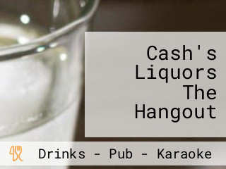 Cash's Liquors The Hangout