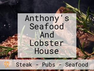 Anthony's Seafood And Lobster House