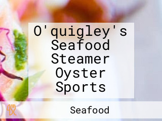 O'quigley's Seafood Steamer Oyster Sports