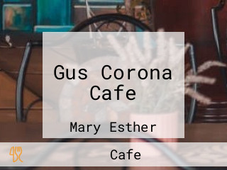 Gus Corona Cafe