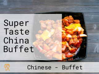 Super Taste China Buffet