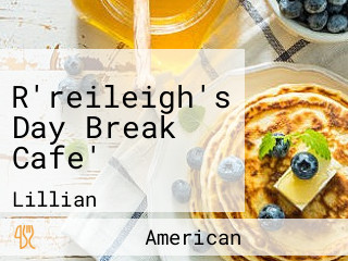 R'reileigh's Day Break Cafe'