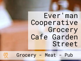 Ever'man Cooperative Grocery Cafe Garden Street