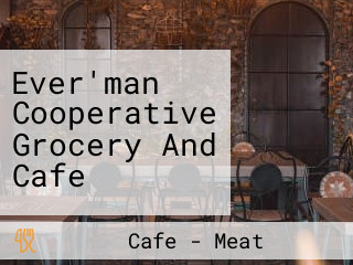 Ever'man Cooperative Grocery And Cafe