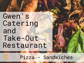 Gwen's Catering and Take-Out Restaurant