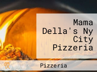 Mama Della's Ny City Pizzeria