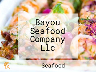 Bayou Seafood Company Llc