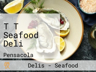 T T Seafood Deli