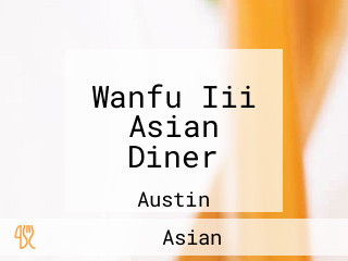 Wanfu Iii Asian Diner