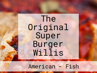 The Original Super Burger Willis