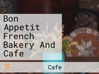 Bon Appetit French Bakery And Cafe