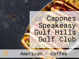 Capones Speakeasy Gulf Hills Golf Club