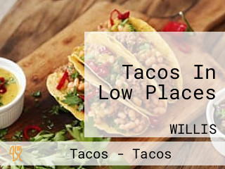 Tacos In Low Places