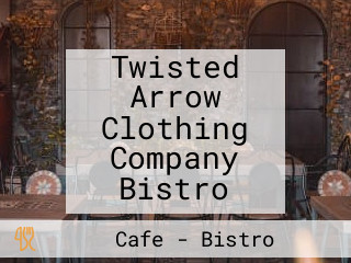 Twisted Arrow Clothing Company Bistro