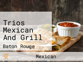 Trios Mexican And Grill