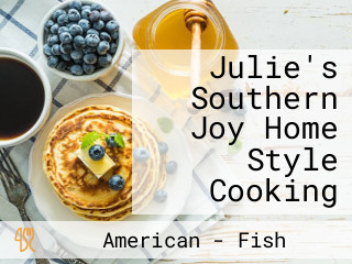 Julie's Southern Joy Home Style Cooking