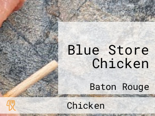 Blue Store Chicken