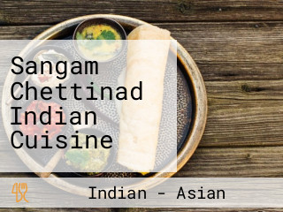 Sangam Chettinad Indian Cuisine