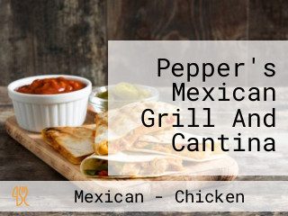 Pepper's Mexican Grill And Cantina