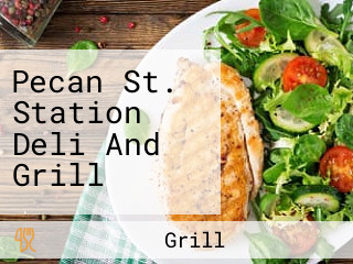 Pecan St. Station Deli And Grill