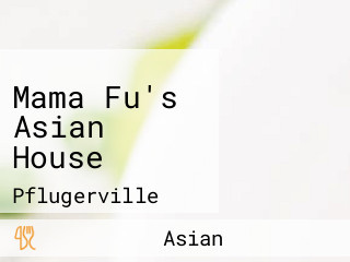 Mama Fu's Asian House