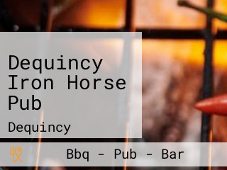 Dequincy Iron Horse Pub