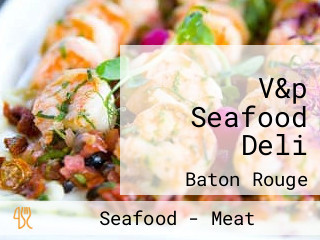 V&p Seafood Deli