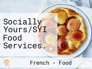 Socially Yours/SYI Food Services.