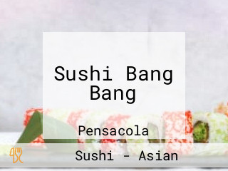 Sushi Bang Bang