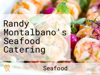 Randy Montalbano's Seafood Catering