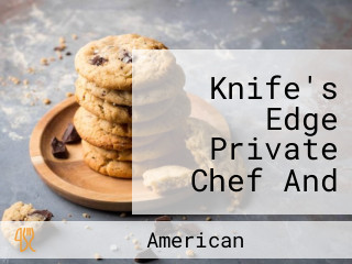 Knife's Edge Private Chef And Catering, Llc