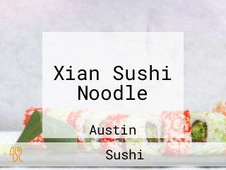 Xian Sushi Noodle